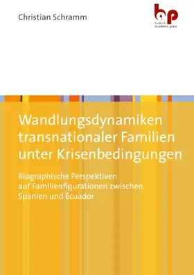 Schramm |  Wandlungsdynamiken transnationaler Familien unter Krisenbedingungen | Buch |  Sack Fachmedien