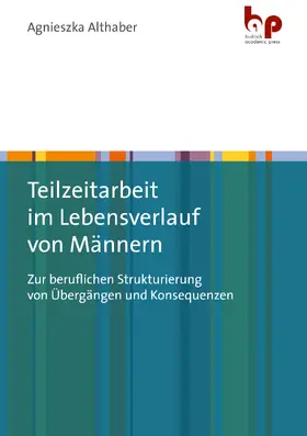 Althaber |  Teilzeitarbeit im Lebensverlauf von Männern | Buch |  Sack Fachmedien