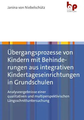 von Niebelschütz |  Übergangsprozesse von Kindern mit Behinderungen aus integrativen Kindertageseinrichtungen in Grundschulen | eBook | Sack Fachmedien