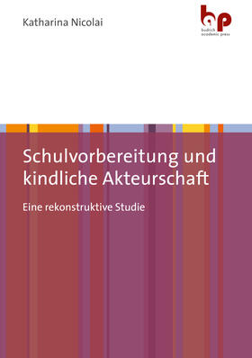 Nicolai |  Schulvorbereitung und kindliche Akteurschaft | eBook | Sack Fachmedien