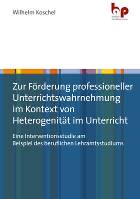 Koschel |  Zur Förderung professioneller Unterrichtswahrnehmung im Kontext von Heterogenität im Unterricht | eBook | Sack Fachmedien