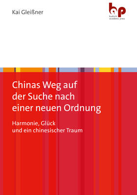 Gleißner |  Chinas Weg auf der Suche nach einer neuen Ordnung | eBook | Sack Fachmedien