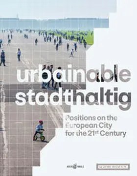 im Auftrag der Akademie der Künste, Berlin / Rieniets / Sauerbruch |  urbainable/stadthaltig - Positions on the European City for the 21st Century | Buch |  Sack Fachmedien