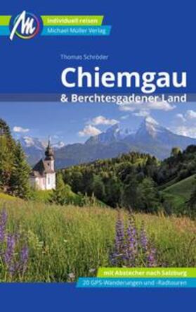 Schröder |  Chiemgau & Berchtesgadener Land Reiseführer Michael Müller Verlag | Buch |  Sack Fachmedien