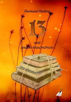 Karina Verlag / Pankow |  13 und andere Geschichten | Buch |  Sack Fachmedien