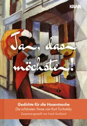 Tucholsky / Suchland |  Ja, das möchste! | Buch |  Sack Fachmedien