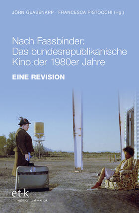 Glasenapp / Pistocchi |  Nach Fassbinder: Das bundesrepublikanische Kino der 1980er Jahre | eBook | Sack Fachmedien
