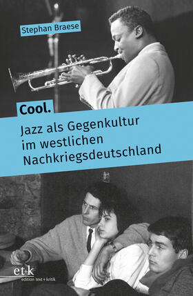 Braese |  Cool. Jazz als Gegenkultur im westlichen Nachkriegsdeutschland | Buch |  Sack Fachmedien