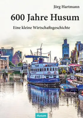 Hartmann |  600 Jahre Husum | Buch |  Sack Fachmedien