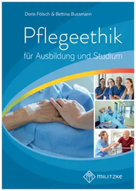 Fölsch / Bussmann |  Pflegeethik | Buch |  Sack Fachmedien