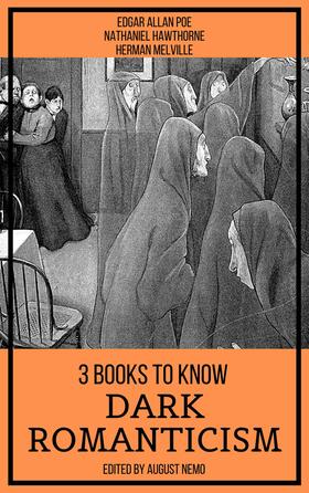 Melville / Poe / Hawthorne |  3 Books To Know Dark Romanticism | eBook | Sack Fachmedien