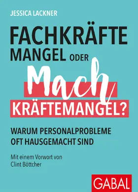 Lackner |  Fachkräftemangel oder Machkräftemangel? | Buch |  Sack Fachmedien