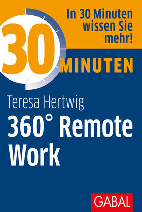 Hertwig |  Hertwig, T: 30 Minuten 360° Remote Work | Buch |  Sack Fachmedien