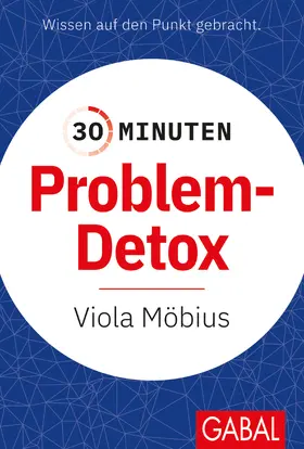 Möbius | 30 Minuten Problem-Detox | Buch | 978-3-96739-124-4 | sack.de