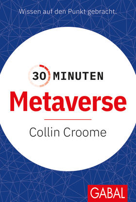 Croome |  Croome, C: 30 Minuten Metaverse | Buch |  Sack Fachmedien