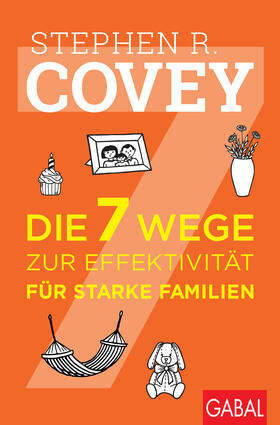 Covey |  Die 7 Wege zur Effektivität für starke Familien | Buch |  Sack Fachmedien