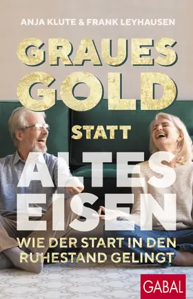 Klute / Leyhausen |  Graues Gold statt altes Eisen | Buch |  Sack Fachmedien