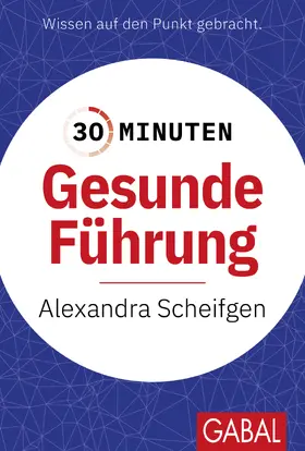 Scheifgen |  30 Minuten Gesunde Führung | Buch |  Sack Fachmedien