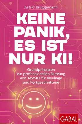 Brüggemann |  Keine Panik, es ist nur KI! | Buch |  Sack Fachmedien