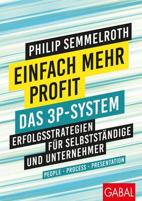 Semmelroth |  Einfach mehr Profit: Das 3P-System | eBook | Sack Fachmedien