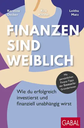 Decker / Klitzke / Matz |  Finanzen sind weiblich | eBook | Sack Fachmedien