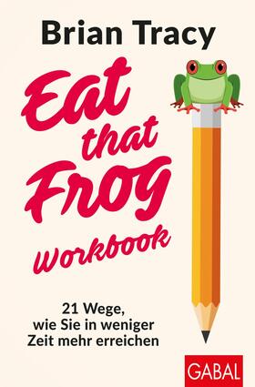 Tracy |  Eat that Frog – Workbook | eBook | Sack Fachmedien