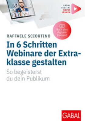 Sciortino |  In 6 Schritten Webinare der Extraklasse gestalten | eBook | Sack Fachmedien