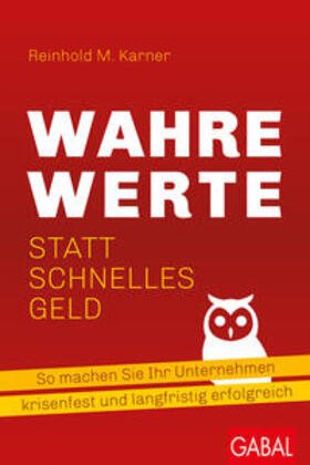 Karner |  Wahre Werte statt schnelles Geld | eBook | Sack Fachmedien