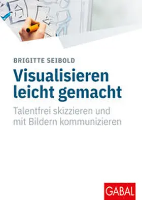 Seibold |  Visualisieren leicht gemacht | eBook | Sack Fachmedien