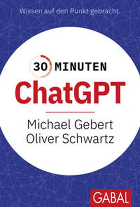 Gebert / Schwartz |  30 Minuten ChatGPT | eBook | Sack Fachmedien