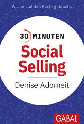 Adomeit / Limbeck |  30 Minuten Social Selling | eBook | Sack Fachmedien