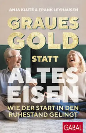 Klute / Leyhausen |  Graues Gold statt altes Eisen | eBook | Sack Fachmedien