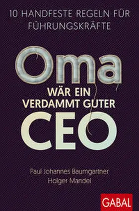 Baumgartner / Mandel |  Oma wär ein verdammt guter CEO | eBook | Sack Fachmedien