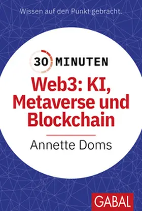 Doms |  30 Minuten Web3: KI, Metaverse und Blockchain | eBook | Sack Fachmedien