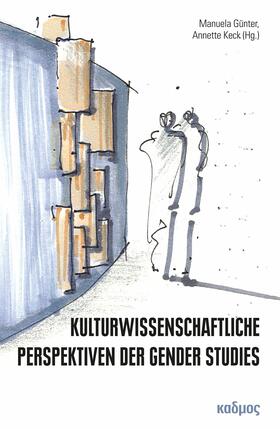 Günter / Keck |  Kulturwissenschaftliche Perspektiven der Gender Studies | eBook | Sack Fachmedien