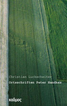Luckscheiter |  Ortsschriften Peter Handkes | eBook | Sack Fachmedien
