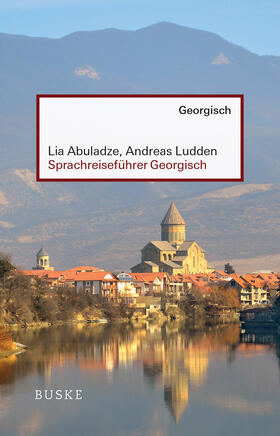 Abuladze / Ludden |  Sprachreiseführer Georgisch | Buch |  Sack Fachmedien