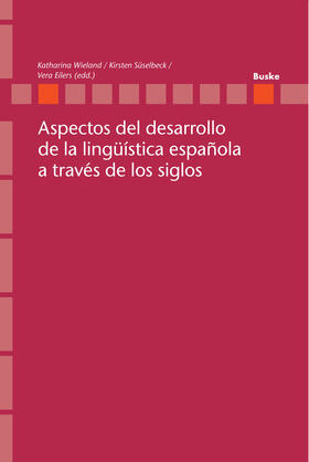 Eilers / Süselbeck / Wieland |  Aspectos del desarrollo de la lingüística española a través de los siglos | eBook | Sack Fachmedien