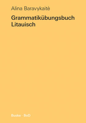 Baravykaitè / Baravykaite |  Grammatikübungsbuch Litauisch | Buch |  Sack Fachmedien