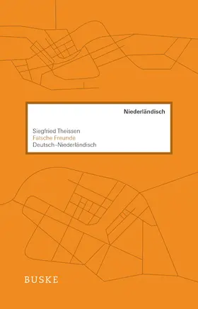 Theissen |  Falsche Freunde. Deutsch-Niederländisch | Buch |  Sack Fachmedien