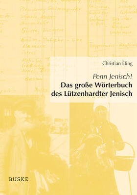 Efing |  Penn Jenisch! Das große Wörterbuch des Lützenhardter Jenisch | Buch |  Sack Fachmedien