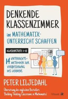 Liljedahl |  Denkende Klassenzimmer im Mathematikunterricht schaffen | Buch |  Sack Fachmedien