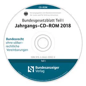 Bundesministerium der Justiz und für Verbraucherschutz |  Bundesgesetzblatt Teil I Jahrgangs-CD-ROM 2018 | Sonstiges |  Sack Fachmedien