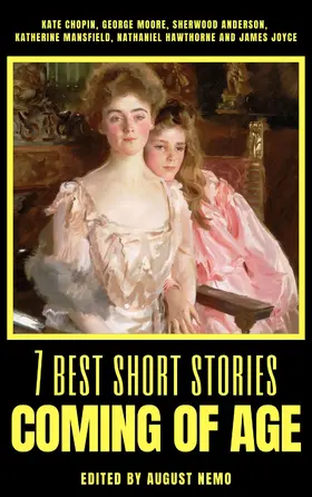 Chopin / Moore / Anderson |  7 best short stories - Coming of Age | eBook | Sack Fachmedien