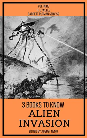 Wells / Serviss / Voltaire |  3 books to know Alien Invasion | eBook | Sack Fachmedien