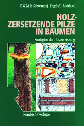 Schwarze / Engels / Mattheck |  Holzzersetzende Pilze in Bäumen | Buch |  Sack Fachmedien