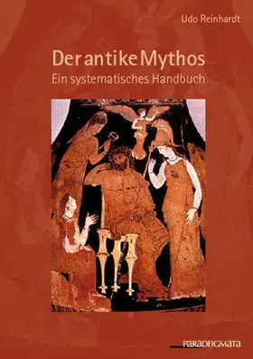 Reinhardt |  Der antike Mythos | Buch |  Sack Fachmedien