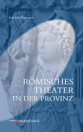 Fugmann |  Römisches Theater in der Provinz | Buch |  Sack Fachmedien