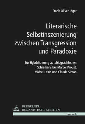 Jäger |  Literarische Selbstinszenierung zwischen Transgression und Paradoxie | Buch |  Sack Fachmedien