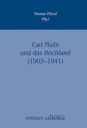 Pittrof |  Carl Muth und das Hochland (1903–1941) | Buch |  Sack Fachmedien